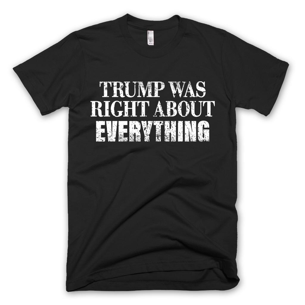 Trump Was Right T-shirt